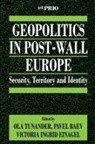 O. Tunander, Ola Tunander, Ola Baev Tunander, Pavel Baev, Victoria Ingrid Einagel, Ola Tunander - Geopolitics in Post-Wall Europe