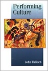 John Tulloch - Performing Culture