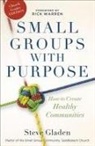 Steve Gladen, Steve M. Gladen, Rick Warren - Small Groups with Purpose