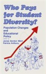 Stephen L. Jacobson, Patricia Anthony, Patricia Barron, James G. Ward - Who Pays for Student Diversity?: Population Changes and Educational Policy (1991 Aefa Yearbook)