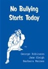 Barbara Maines, George Robinson, George Maines Robinson, George Sleigh Robinson, Jane Sleigh - No Bullying Starts Today