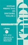 James Benson, William Greaves, Unknown, Roy O. Freedle - Systemic Perspectives on Discourse, Volume 2