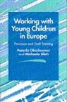 Pamela Oberhuemer, Pamela Ulich Oberhuemer, Oberhuemer Pamela, Michaela Ulich, Ulich Michaela - Working With Young Children in Europe