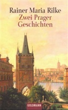 Rainer Maria Rilke - Zwei Prager Geschichten