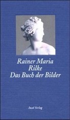 Rainer Maria Rilke - Das Buch der Bilder