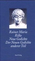 Rainer Maria Rilke - Neue Gedichte. Der neuen Gedichte anderer Teil