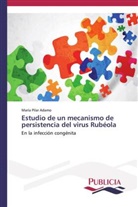 María Pilar Adamo - Estudio de un mecanismo de persistencia del virus Rubéola