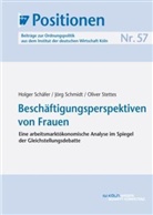 Holge Schäfer, Holger Schäfer, Jör Schmidt, Jörg Schmidt, Oliver Stettes - Beschäftigungsperspektiven von Frauen