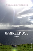 Ophelia Hansen, Mar Jischinski, Mark Jischinski - Wankelmuse