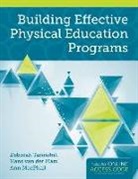 Ann MacPhail, Hans van der Mars, Ann McPhail, Tannehill, Deborah Tannehill, Deborah Van Der Mars Tannehill... - Building Effective Physical Education Programs