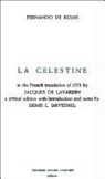 Fernando De Rojas, Fernando de Rojas, Guadalupe M. Lacalle - Celestine or the Tragick-Comedie of Calisto and Melibea: Images and Text of British Library 167.C.26 (Ib.55009; The Royal Copy of the First Edition) a