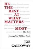 J Calloway, Joe Calloway - Be the Best At What Matters Most
