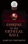 Kari Lee Townsend - Corpse in the Crystal Ball