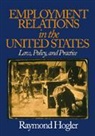 Hogler, Raymond L Hogler, Raymond L. Hogler, Raymond L. (Louis) Hogler, Raymond L. (Louis) L. (Louis) Hogler - Employment Relations in the United States