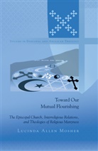 Lucinda Mosher, Lucinda Allen Mosher, C K Robertson - Toward Our Mutual Flourishing