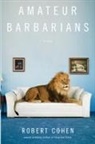 Robert Cohen - Amateur Barbarians