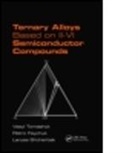 Petro Feychuk, Feychuk Petro, Larysa Shcherbak, Shcherbak Larysa, Vasyl Tomashyk, Vasyl (V.ye. Lashkaryov Institute for Se Tomashyk... - Ternary Alloys Based on Ii-Vi Semiconductor Compounds