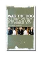 Eleftheria Thanouli, Eleftheria (Aristotle University of Thes Thanouli, Eleftheria (Aristotle University of Thessaloniki Thanouli - Wag the Dog: A Study on Film and Reality in the Digital Age