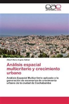 Albert Hans Argote Adrian - Análisis espacial multicriterio y crecimiento urbano