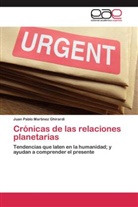 Juan Pablo Martinez Ghirardi - Crónicas de las relaciones planetarias