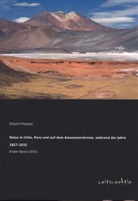 Eduard Poeppig - Reise in Chile, Peru und auf dem Amazonenstrome, während der Jahre 1827-1832. Bd.1
