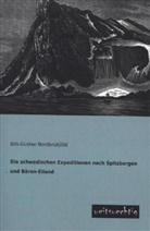 Nils-Gustav Nordenskjöld - Die schwedischen Expeditionen nach Spitzbergen und Bären-Eiland, ausgeführt in den Jahren 1861, 1864 und 1868