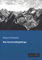 August Rothpletz - Das Karwendelgebirge
