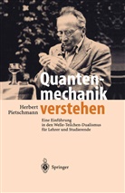 Herbert Pietschmann - Quantenmechanik verstehen