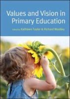 Kathleen Taylor, Kathleen Woolley Taylor, TAYLOR KATHLEEN WOOLLEY RICHARD, Richard Woolley - Values and Vision in Primary Education