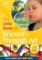 Sally Featherstone, Featherstone Sally, Kerry Ingham - The Little Book of Science Through Art