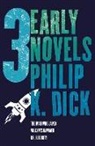 Philip K Dick, Philip K. Dick, Dick Philip K - Three Early Novels