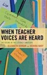 Elizabeth Birnam, Elizabeth Nary Birnam, Debora Nary - When Teacher Voices Are Heard