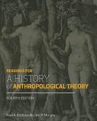 Paul Erickson, Paul A. Murphy Erickson, Paul A. Erickson, Paul A. Erickson, Liam D. Murphy - Readings for a History of Anthropological Theory