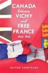 Oliver Courteaux, Olivier Courteaux, COURTEAUX OLIVER COR - Canada Between Vichy and Free France, 1940-1945