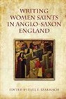 Paul Szarmach, Paul E. Szarmach, Paul E. (EDT) Szarmach, SZARMACH PAUL E EDT - Writing Women Saints in Anglo-Saxon England