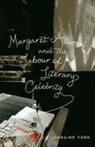 Lorraine York, Lorraine York, Lorraine M. York - Margaret Atwood and the Labour of Literary Celebrity