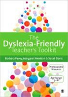 Sarah Davis, Margaret Meehan, Margaret Pavey Meehan, Barbara Pavey, Barbara Meehan Pavey, Barbara Pavey - Dyslexia-Friendly Teacher''s Toolkit