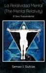 Semao J. Siulcias - La Relatividad Mental (the Mental Relativity)