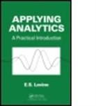 E S Levine, E. S. Levine, E. S. (Analytics Professional Levine, Evan S. Levine - Applying Analytics