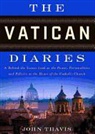 John Thavis, Malcolm Hillgartner, Be Announced To, To Be Announced - The Vatican Diaries: A Behind-The-Scenes Look at the Power, Personalities, and Politics at the Heart of the Catholic Church (Audio book)