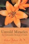 Velma Palmer, Velma Palmer Ph. D. - Untold Miracles