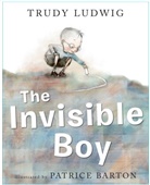 Patrice Barton, Trudy Ludwig, Trudy Barton Ludwig, Patrice Barton - The Invisible Boy