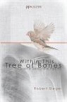 Robert Siegel - Within This Tree of Bones