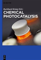 Burkhar König, Burkhard König - Chemical Photocatalysis