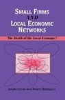 Robert Blackburn, Robert A. Blackburn, James Curran, James Blackburn Curran - Small Firms and Local Economic Networks