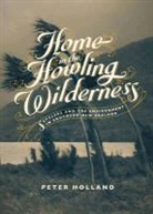 Peter Holland - Home in the Howling Wilderness