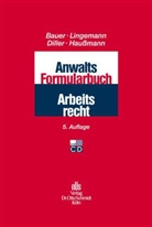 Jobst-Hubertus Bauer, Jobst-Hubertus (FAArbR Prof. Dr. Bauer, Martin Diller, Lingemann, Stefan Lingemann - Anwalts-Formularbuch Arbeitsrecht, m. CD-ROM