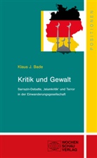 Klaus J Bade, Klaus J. Bade - Kritik und Gewalt