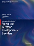 Johnn L Matson, Johnny L Matson, Johnny L. Matson, Sturmey, Sturmey, Peter Sturmey - International Handbook of Autism and Pervasive Developmental Disorders