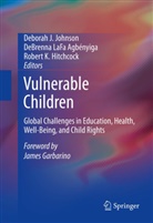 DeBrenna LaFa Agbenyiga, Debrenna Lafa Agbényiga, Robert K. Hitchcock, Deborah J. Johnson, Robert K Hitchcock, DeBrenn LaFa Agbényiga... - Vulnerable Children